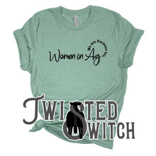 Load image into Gallery viewer, 'Women in Ag- We are Farmers too.'- Multiple Colors!