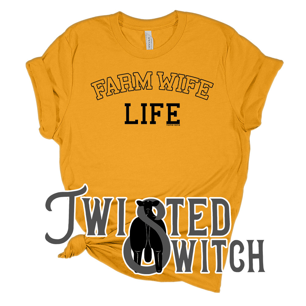 'Farm Wife Life'- Multiple Colors!