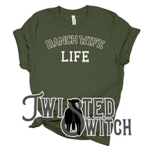 Load image into Gallery viewer, &#39;Ranch Wife Life&#39;- Multiple Colors!
